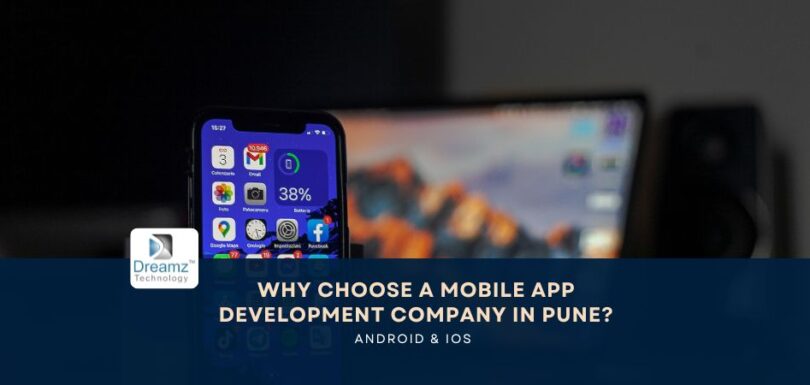 Why Choose a Mobile App Development Company in Pune