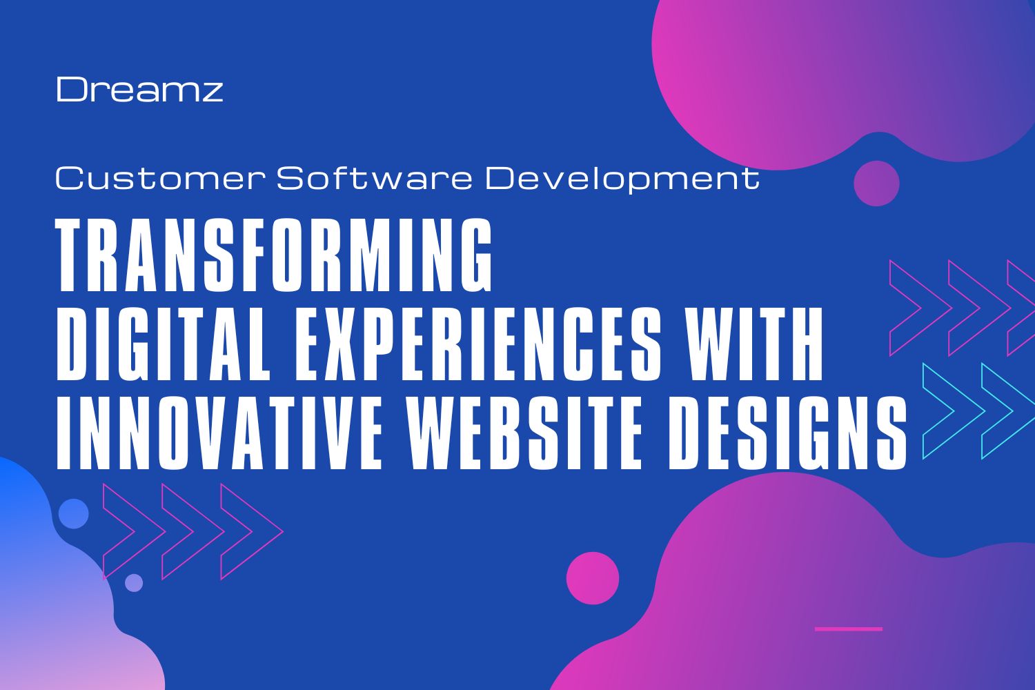 Transforming Digital Experiences with Innovative Website Designs